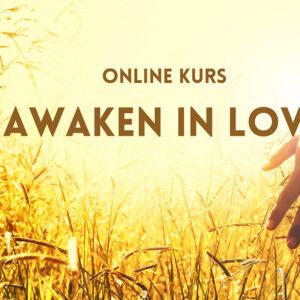 Awaken in love